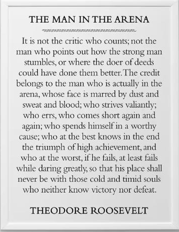 Teddy Roosevelt the man in the arena
